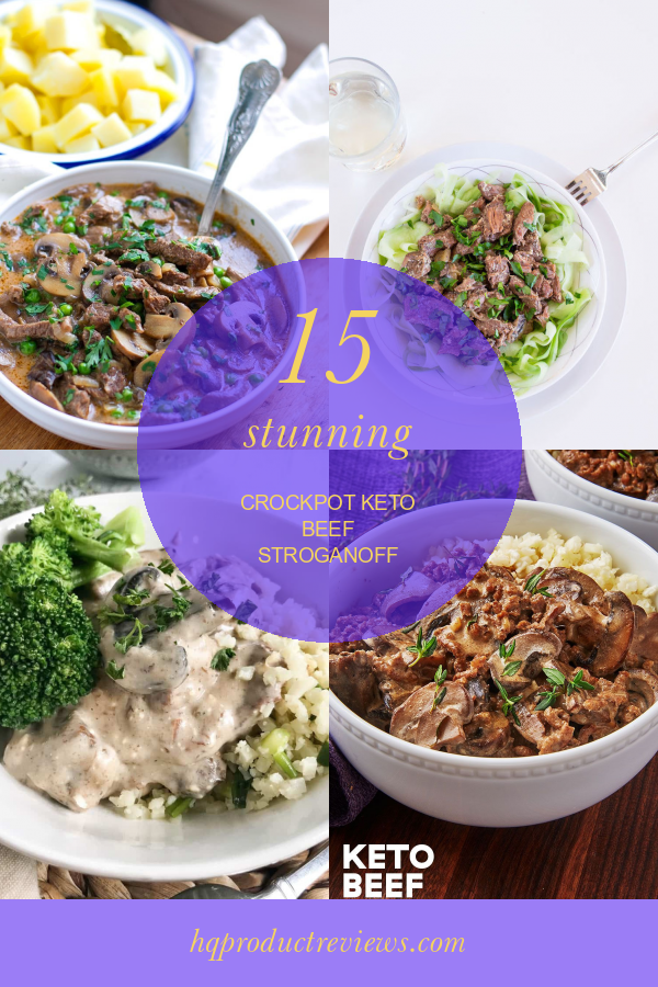 15 Stunning Crockpot Keto Beef Stroganoff Best Product Reviews